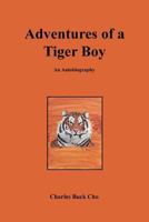 Adventures of a Tiger Boy: An Autobiography 1640033246 Book Cover