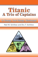 Titanic A Trio of Captains: In Charge, Took Charge, Discharged B08VF9SPVX Book Cover