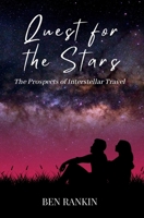 Quest for the Stars: The Prospects of Interstellar Travel 0645577111 Book Cover