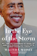 In the Eye of the Storm: My Time as Chairman of Bank of America During the Country's Worst Financial Crisis 0931761999 Book Cover