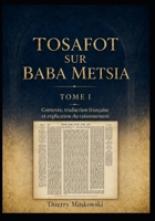 Tosafot sur Baba Metsia — Tome I: Contexte, traduction française et explication du raisonnement (Les Tosafot — Traduction française et explication) (French Edition) B0HGBZ1Y4Y Book Cover