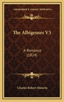 The Albigenses, Vol. 3 1120722438 Book Cover