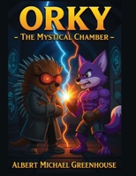 Orky The Mystical Chamber B0GLB376FK Book Cover