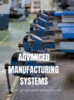 Advanced Manufacturing Systems: CMR332 - As Per Anna University R2021 B0F3423QGL Book Cover