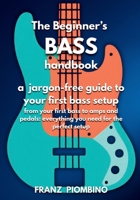 The Beginner’s BASS Handbook: A jargon-free guide to your first bass setup B0GSW63W1B Book Cover