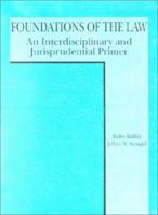 Foundations of the Law: An Interdisciplinary and Jurisprudential Primer (American Casebooks) 0314037209 Book Cover