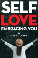 Self Love: Embracing You B0CRXGB2HG Book Cover