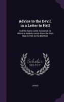 Advice to the Devil in a Letter to Hell and the Same Letter Answered 1144886716 Book Cover
