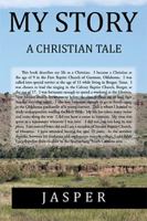 My Story: A Christian Tale 1514471906 Book Cover