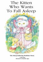 The Kitten Who Wants to Fall Asleep: A Story to Help Children Go to Sleep 1925110842 Book Cover