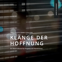Klänge der Hoffnung: Ein Materialband für Projekte mit Handchimes (German Edition) 3819212280 Book Cover