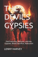 THE DEVIL'S GYPSIES: Devil worship, demons, witches, Gypsies, Blood Sacrifice, Abduction B09X5YNGZJ Book Cover