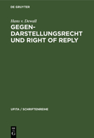Gegendarstellungsrecht Und Right of Reply: Eine Rechtsvergleichende Untersuchung Über Hörfunk Und Fernsehen in Der Bundesrepublik Deutschland Und Den 3112302613 Book Cover