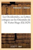 Les Occidentales, Ou Lettres Critiques Sur Les Orientales de M. Victor Hugo 2011929199 Book Cover