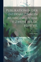 Publikationen der Internationalen Musikgesellschaft. Zweite Folge. Heft VII. 1022675095 Book Cover