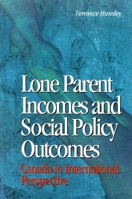 Lone Parent Incomes and Social Policy Outcomes: Lone Parents and Social Policy in Ten Countries 0889117519 Book Cover