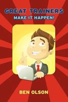 Great Trainers Make It Happen 1419681141 Book Cover