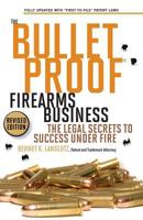 The Bulletproof Firearms Business 0981525407 Book Cover