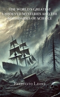 The World's Greatest Unsolved Mysteries and the Boundaries of Science B0DZ4FHCS5 Book Cover