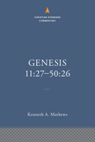 Genesis 11:27–50:26: The Christian Standard Commentary 1087742056 Book Cover