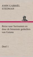 Reize naar Surinamen en door de binnenste gedeelten van Guiana - Deel 1 3849540154 Book Cover