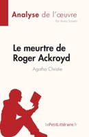 Le meurtre de Roger Ackroyd de Agatha Christie (Analyse de l'œuvre): Résumé complet et analyse détaillée de l'œuvre 2808684991 Book Cover