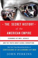 The Secret History of the American Empire 052595015X Book Cover