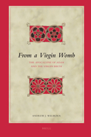 From a Virgin Womb: The Apocalypse of Adam and the Virgin Birth 900416376X Book Cover