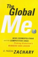 The Global Me: New Cosmopolitans and the Competitive Edge: Picking Globalism's Winners and Losers 1857882482 Book Cover