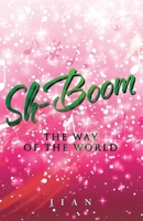 Sh-Boom: The Way of the World 168547246X Book Cover