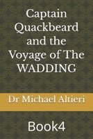 Captain Quackbeard and the Voyage of The WADDING: Book4 (The Adventures of Wiggly Woo and Bouncy Banana) B0GGH4K967 Book Cover