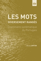 Les Mots. Diversement Rangés: Grammaire systématique du Portugais (Ensino) (French Edition) 9892625145 Book Cover