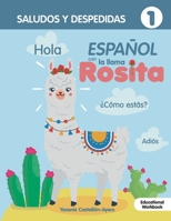 Espanol con la llama Rosita: Saludos Y Despedidas 1737354403 Book Cover
