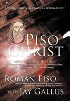 Piso Christ: A Book of the New Classical Scholarship 142692996X Book Cover