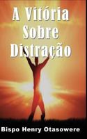 A vit�ria sobre distra��o 1500147095 Book Cover