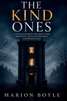 The Kind Ones: A twisty psychological thriller about revenge, buried secrets, and the friend who knows everything about you B0HFKYMKRB Book Cover