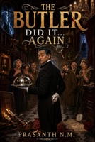 The Butler Did It... Again: A Clueless Heiress, A Killer Dinner, and One Very Tired Butler B0FCCXJ5ZC Book Cover