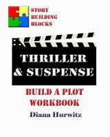 Thriller & Suspense: Build a Plot Workbook 1542697158 Book Cover