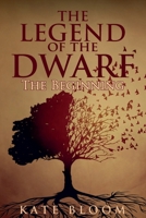 The Legend of the Dwarf: The Beginning 1540574172 Book Cover