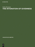 The Intonation of Givenness: Evidence from German 3484305088 Book Cover