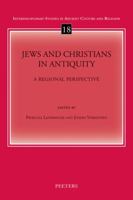 Jews and Christians in Antiquity: A Regional Perspective 9042934611 Book Cover