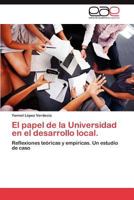 El papel de la Universidad en el desarrollo local.: Reflexiones teóricas y empíricas. Un estudio de caso 3848467623 Book Cover