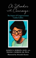 A Leader with Courage: The Impact of Congresswoman Cardiss Collins 1662882866 Book Cover