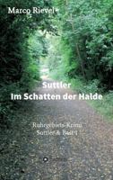 Suttler - Im Schatten Der Halde 3746949483 Book Cover