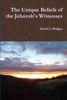 The Unique Beliefs of the Jehovah's Witnesses 1329614941 Book Cover