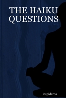 The Haiku Questions 0557008972 Book Cover