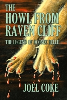 The Howl From Raven Cliff: The Legend of Oconee Belle 1499587074 Book Cover