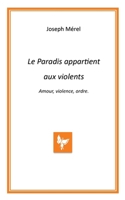 Le Paradis appartient aux violents. Amour, violence, ordre. 2487104147 Book Cover