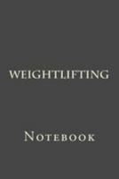 Weightlifting: Notebook 1976498988 Book Cover