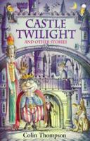 Castle Twilight & Other Stories 0340648503 Book Cover